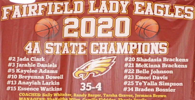 A large banner commemorating the Fairfield girls’ basketball team’s Class 4A state championship last season is displayed in the Johnson Activity Center. The Lady Eagles are off to a 9-2 start this year. Photo by Skip Leon/For The Fairfield Recorder